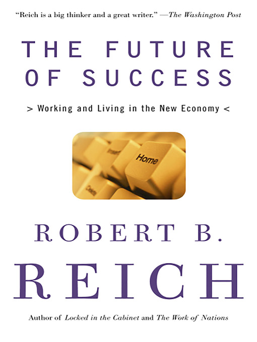Title details for The Future of Success by Robert B. Reich - Available